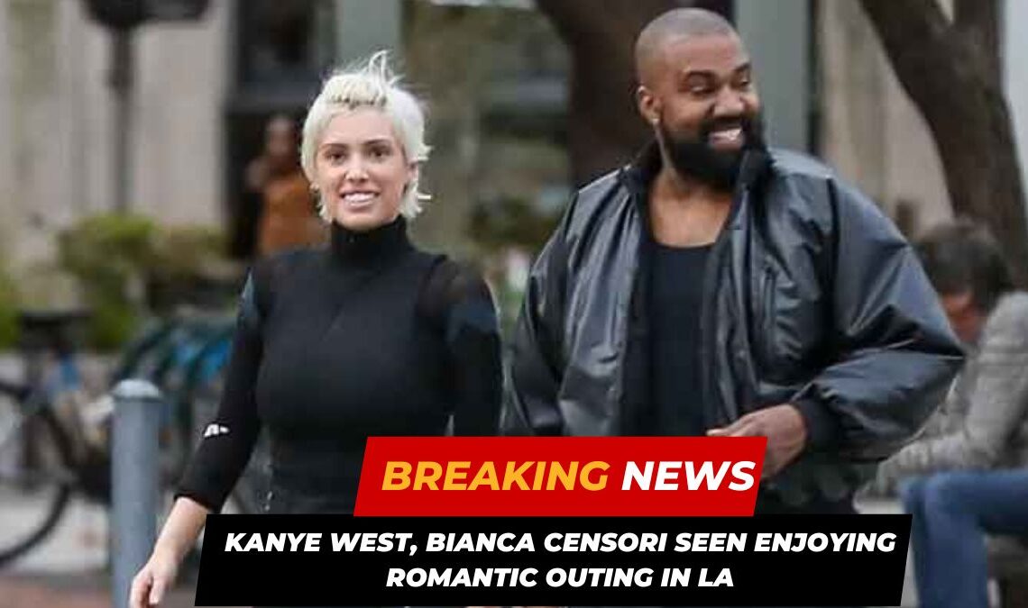 Kanye West, Bianca Censori Seen Enjoying Romantic Outing In LA